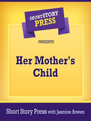 cover image of Short Story Press Presents Her Mother's Child
